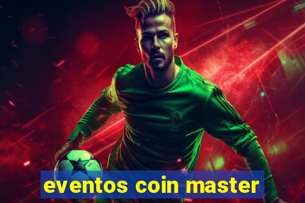 eventos coin master